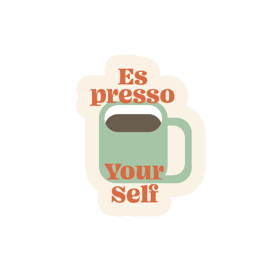 Espresso yourself laptop sticker Espresso