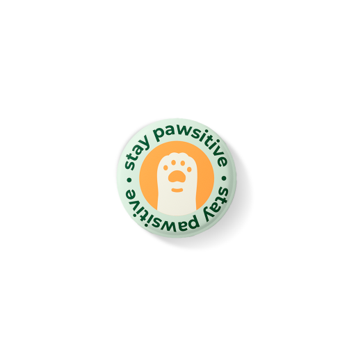 Stay Pawsitive round pin badge (44mm) StayPawsitive