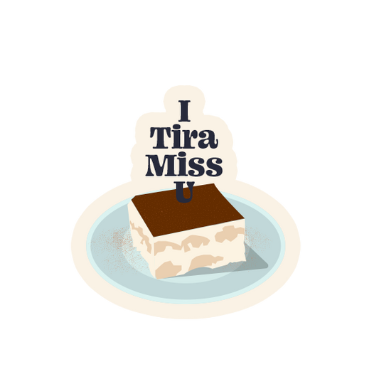 I Tira Miss You laptop sticker Tiramissu