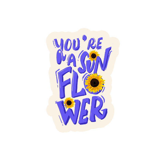 You are a sunflower laptop sticker Youareasunflower