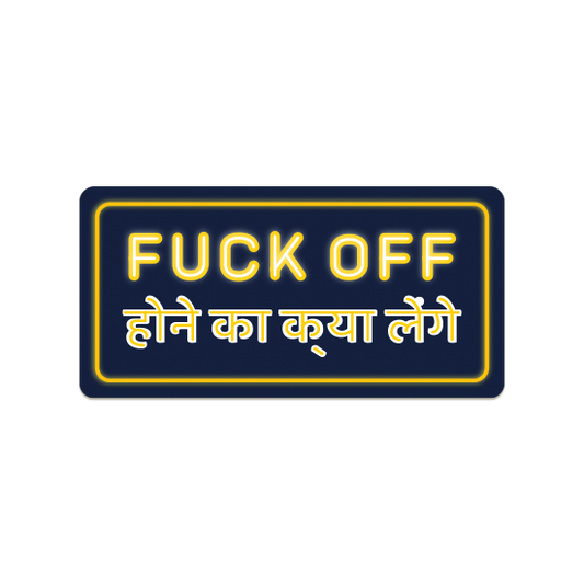 Fuck Off Hone ka Kya Lengei! Savage Laptop sticker Savage-Fuckoffhone_a1e06012-2e3f-412f-a15c-ae37000231c3