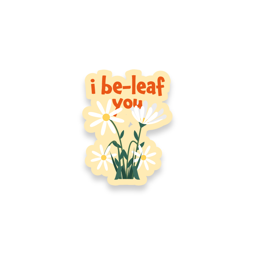 I Be-leaf You laptop sticker ibeleafyou