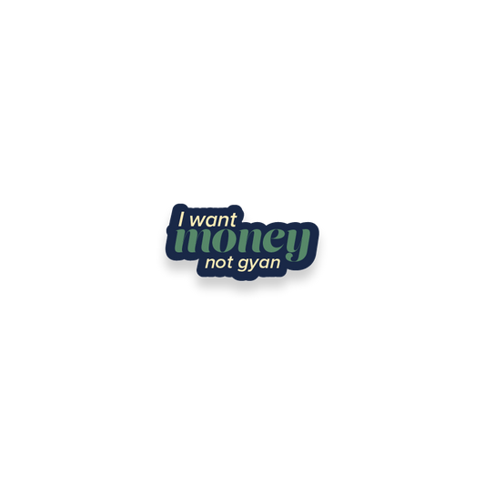 I want money not gyan laptop sticker stickers_iwantmoney