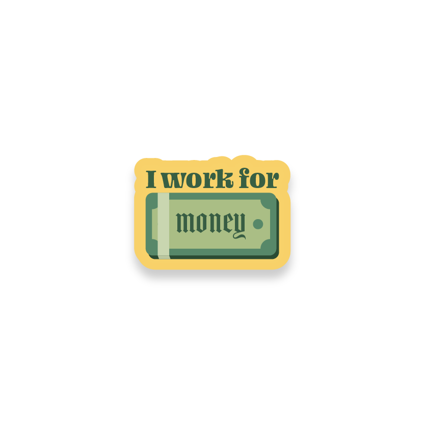 I work for money laptop sticker stickers_iworkformoney
