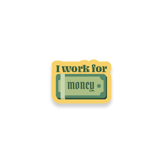 I work for money laptop sticker stickers_iworkformoney