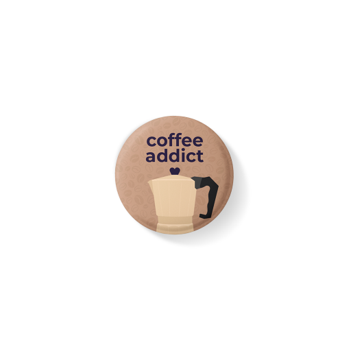 Coffee addict round pin badge (44mm)