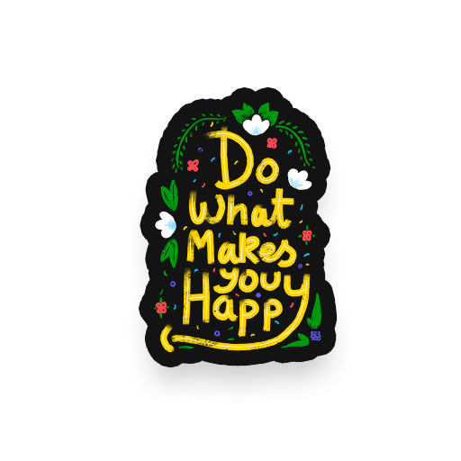 Do what makes you happy laptop sticker
